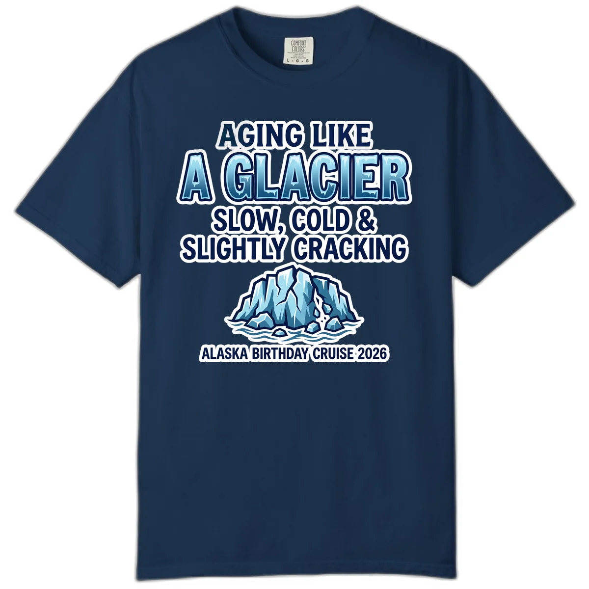 Aging Like A Glacier Birthday Cruise Comfort Color Tee in Navy
