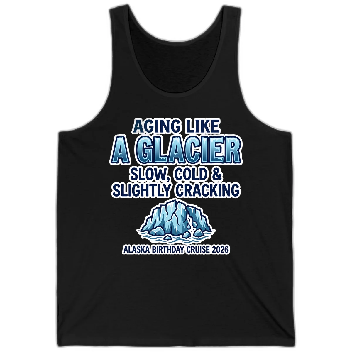 Aging Like A Glacier Birthday Cruise Tank Top in Black
