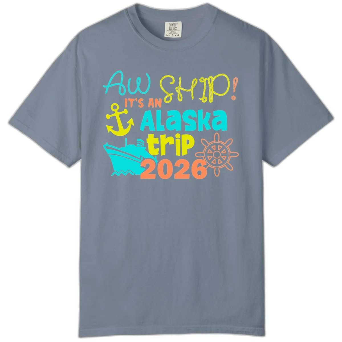 Ahoy It's An Alaska Trip 2026 Comfort Color in Blue Jean