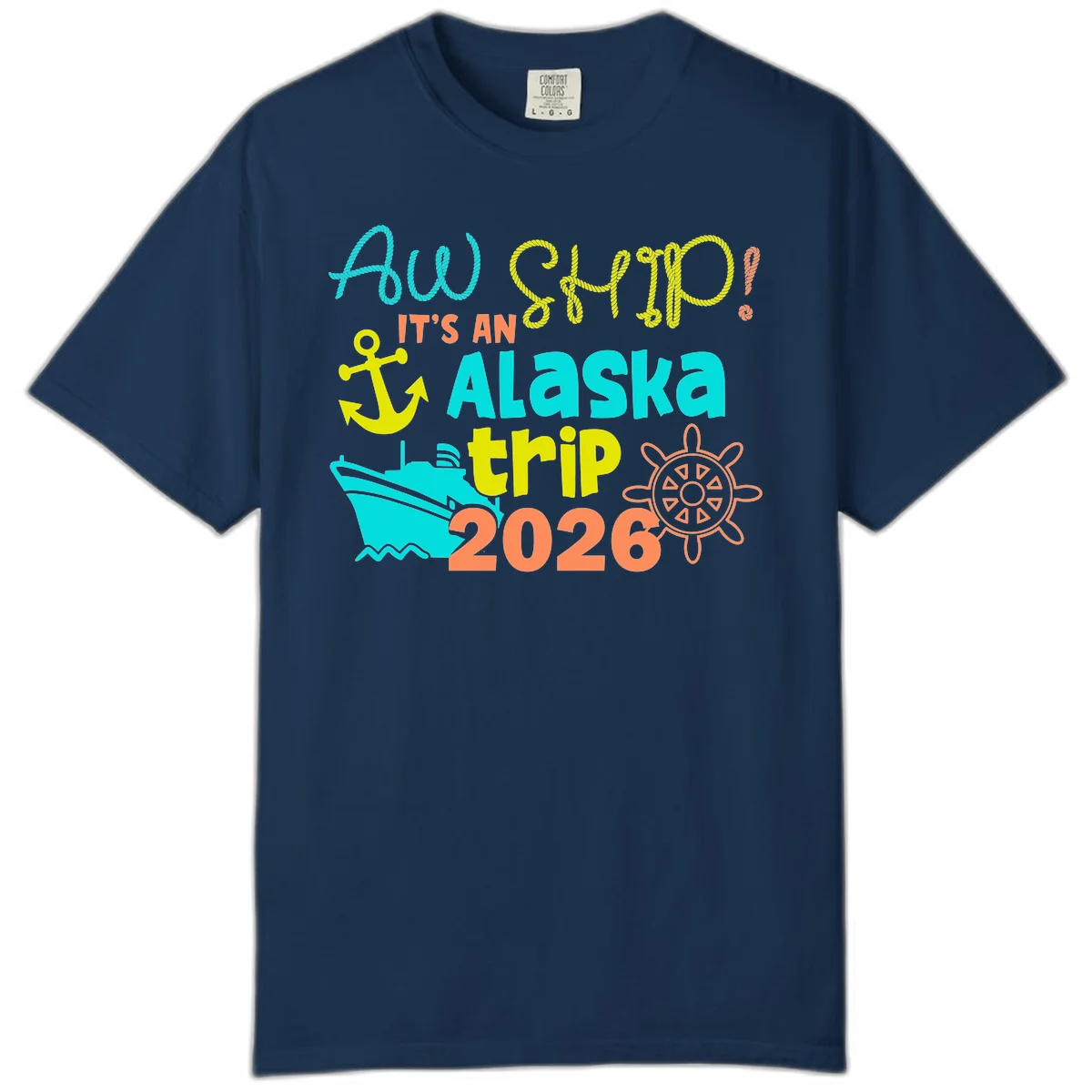 Ahoy It's An Alaska Trip 2026 Comfort Color in Navy