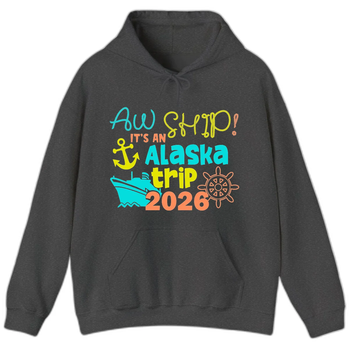 Ahoy It's An Alaska Trip 2026 Hoodie in Dark Heather