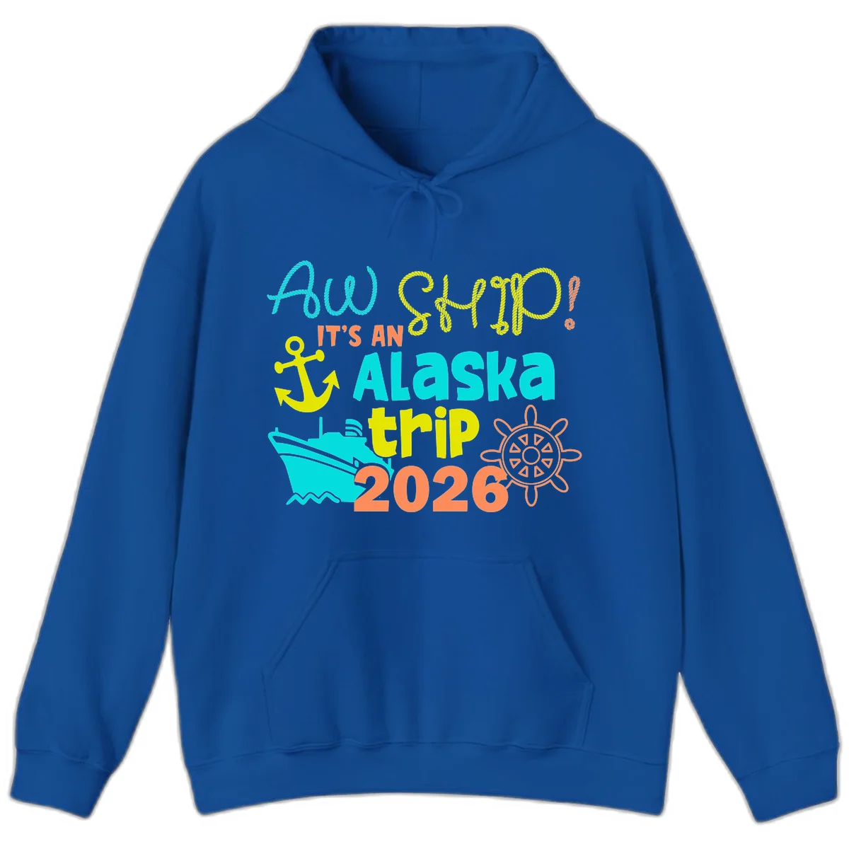 Ahoy It's An Alaska Trip 2026 Hoodie in Royal