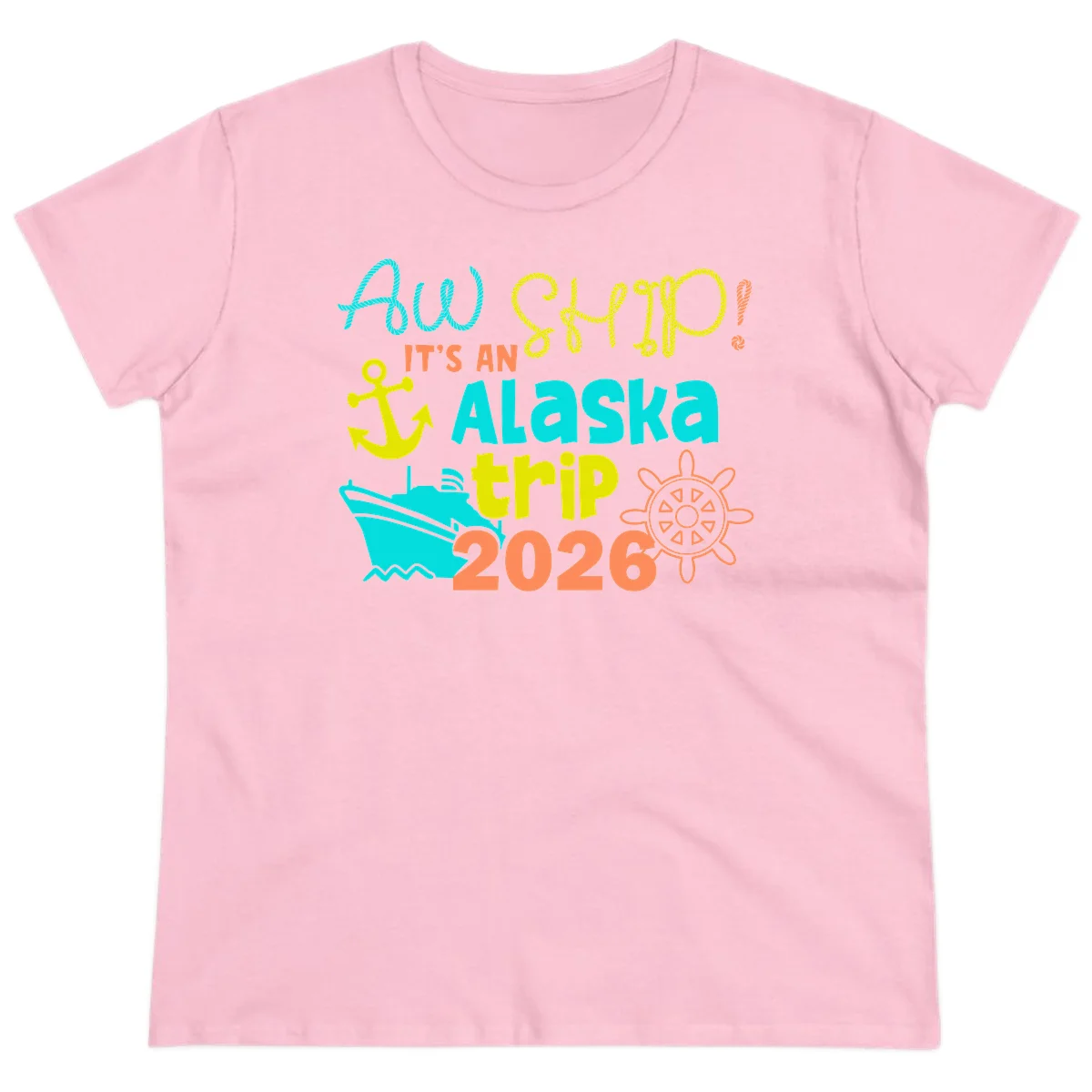Ahoy It's An Alaska Trip 2026 Ladies Tee in Light Pink