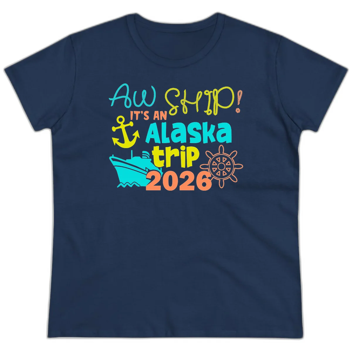 Ahoy It's An Alaska Trip 2026 Ladies Tee in Navy