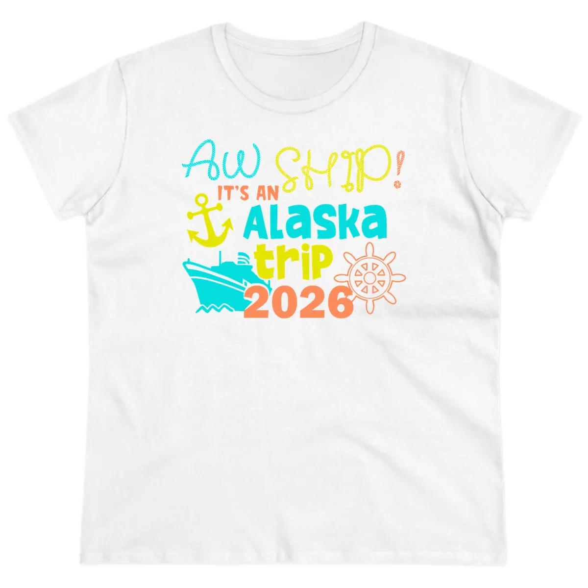 Ahoy It's An Alaska Trip 2026 Ladies Tee in White