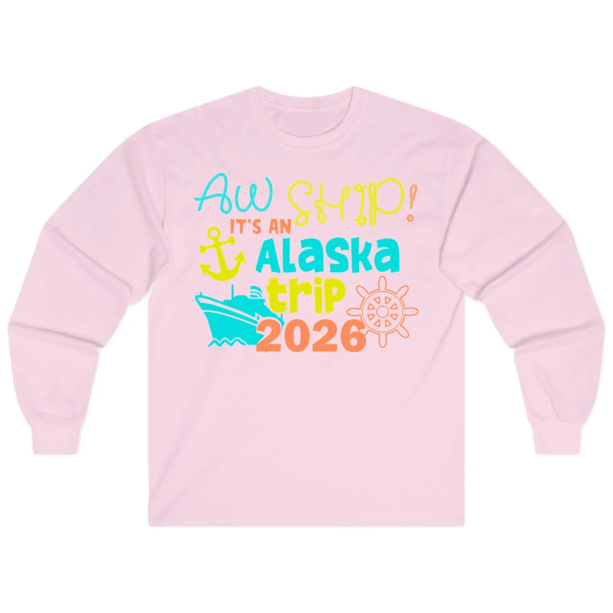 Ahoy It's An Alaska Trip 2026 Long Sleeve in Light Pink
