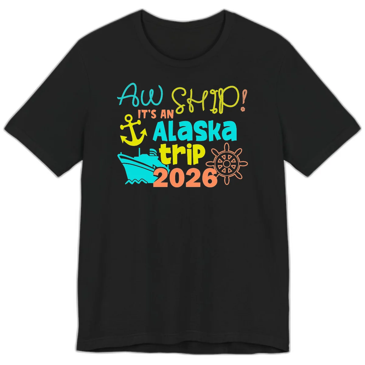 Ahoy It's An Alaska Trip 2026 Premium Tee in Black