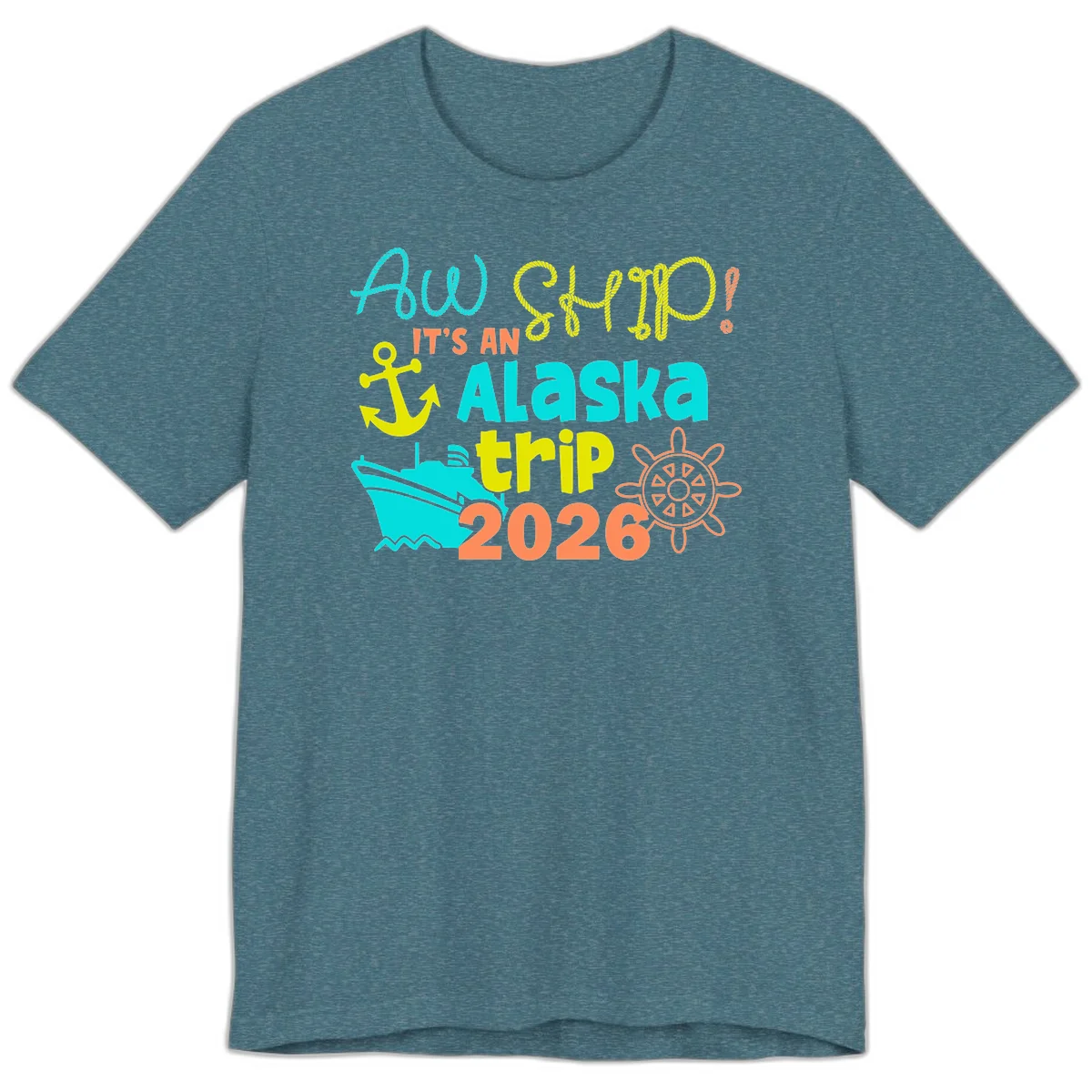 Ahoy It's An Alaska Trip 2026 Premium Tee in Heather Deep Teal