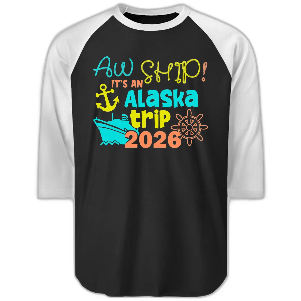 Ahoy It's An Alaska Trip 2026 Raglan 3/4 in Black White