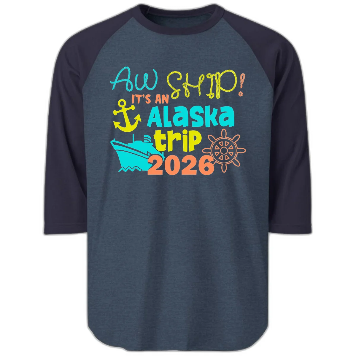 Ahoy It's An Alaska Trip 2026 Raglan 3/4 in Heather Denim Navy