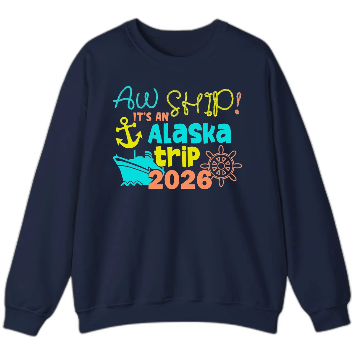 Ahoy It's An Alaska Trip 2026 Sweatshirt in Navy