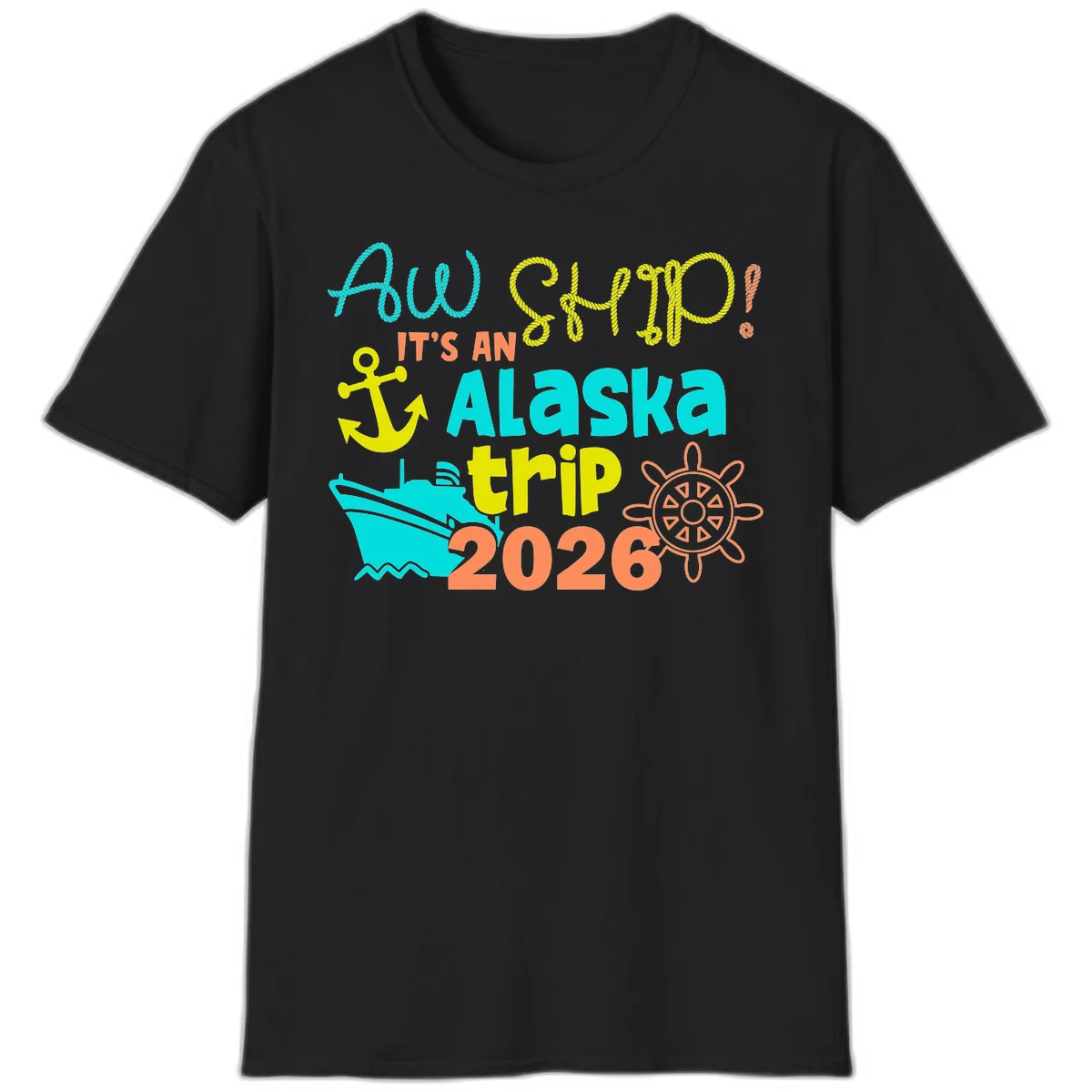 Ahoy It's An Alaska Trip 2026 T-Shirt in Black