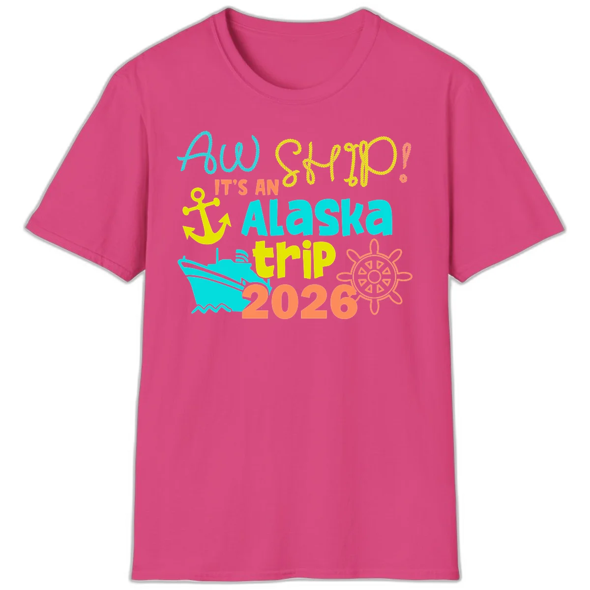 Ahoy It's An Alaska Trip 2026 T-Shirt in Heliconia