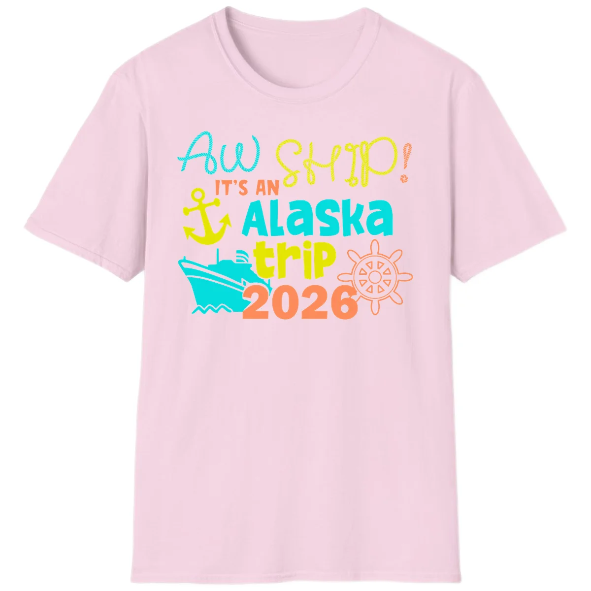 Ahoy It's An Alaska Trip 2026 T-Shirt in Light Pink