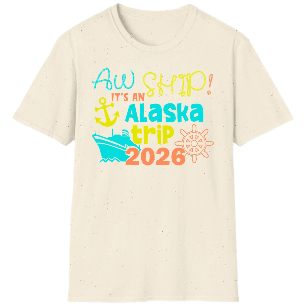 Ahoy It's An Alaska Trip 2026 T-Shirt in Natural