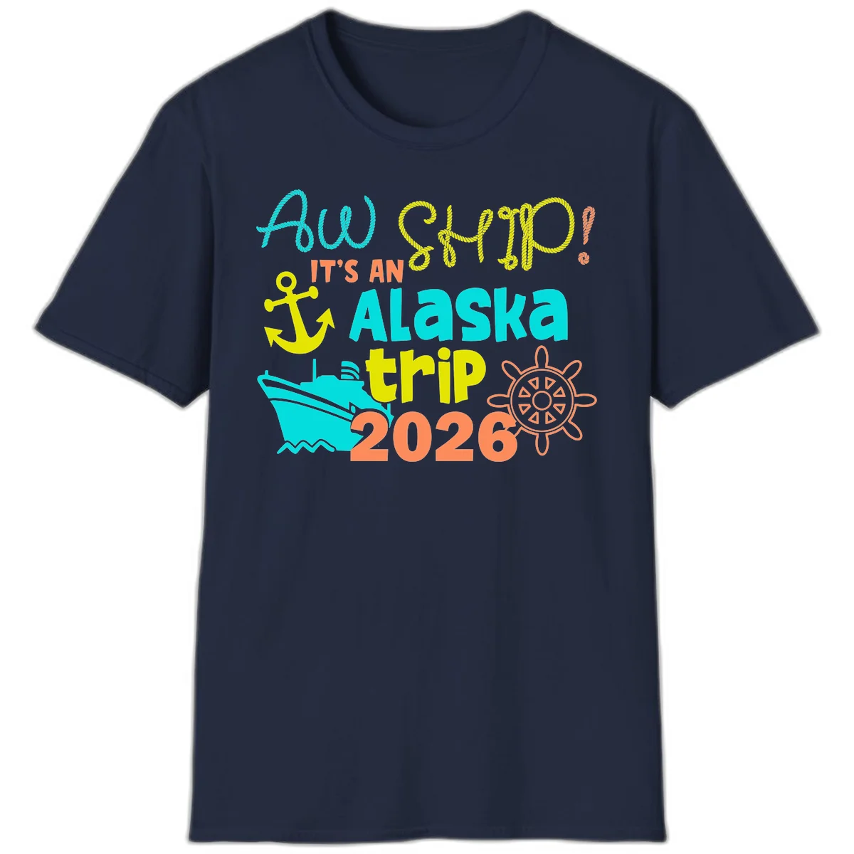 Ahoy It's An Alaska Trip 2026 T-Shirt in Navy