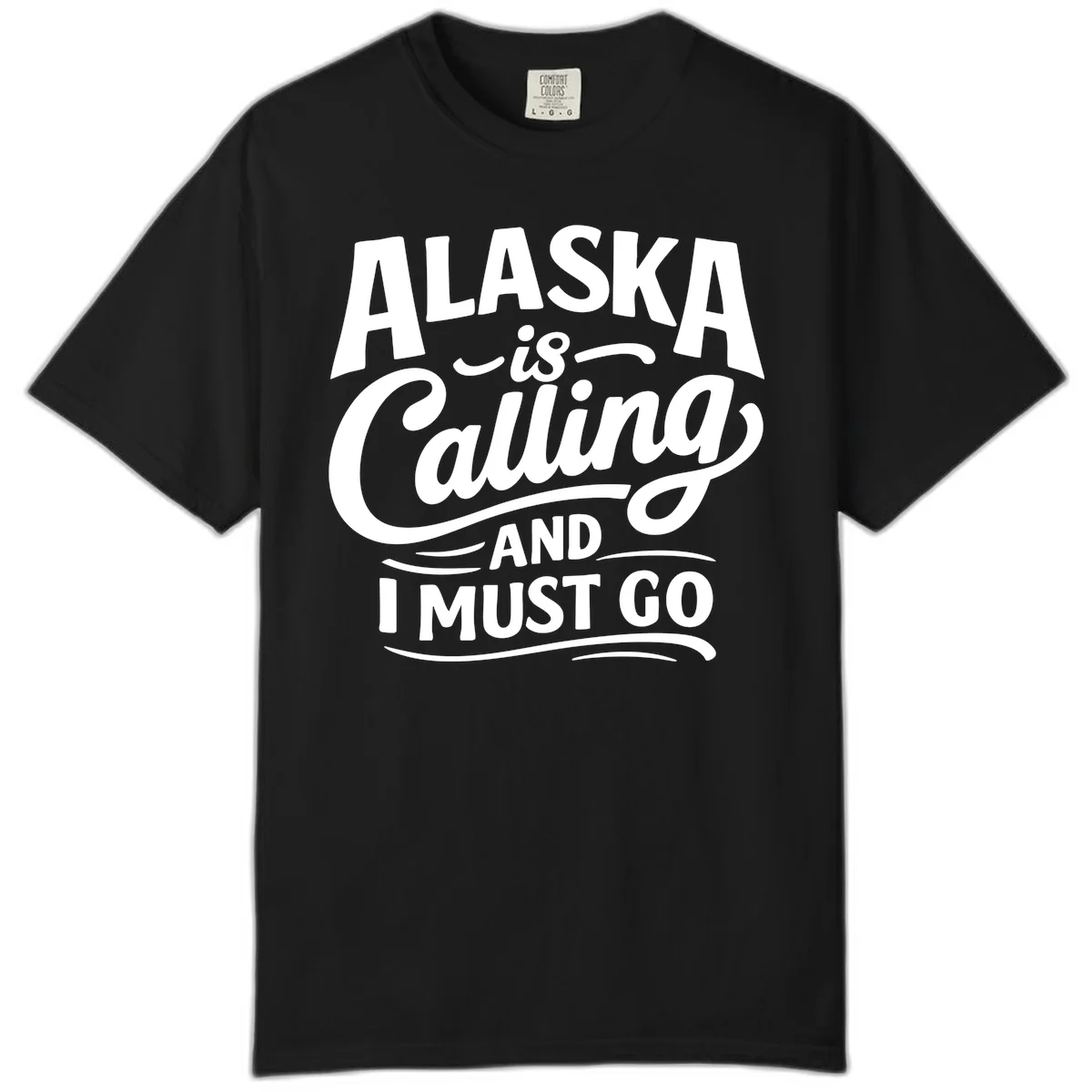 Alaska Calling Hand Lettered Typography Comfort Color in Black