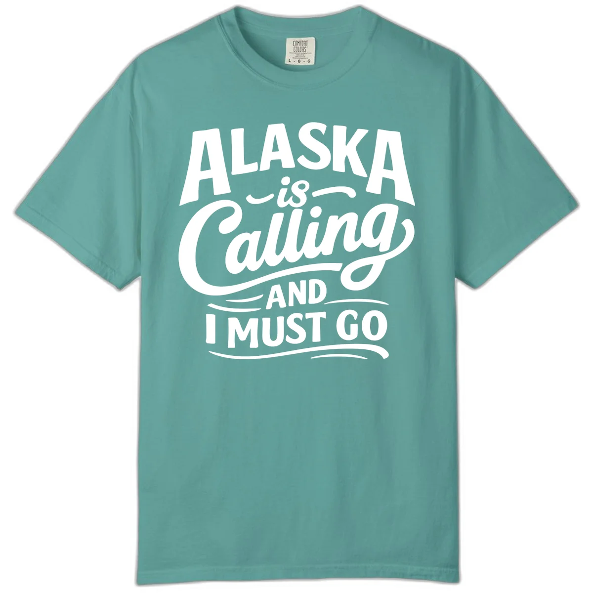 Alaska Calling Hand Lettered Typography Comfort Color in Seafoam
