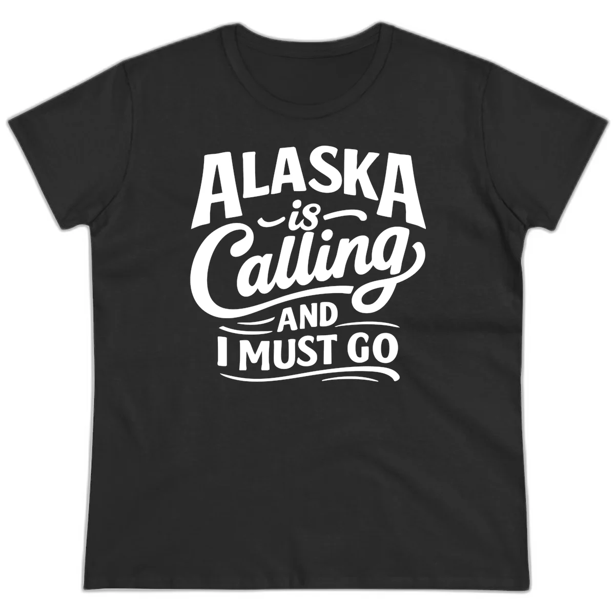 Alaska Calling Hand Lettered Typography Ladies Tee in Black