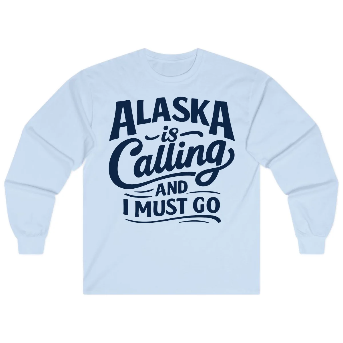 Alaska Calling Hand Lettered Typography Long Sleeve in Light Blue
