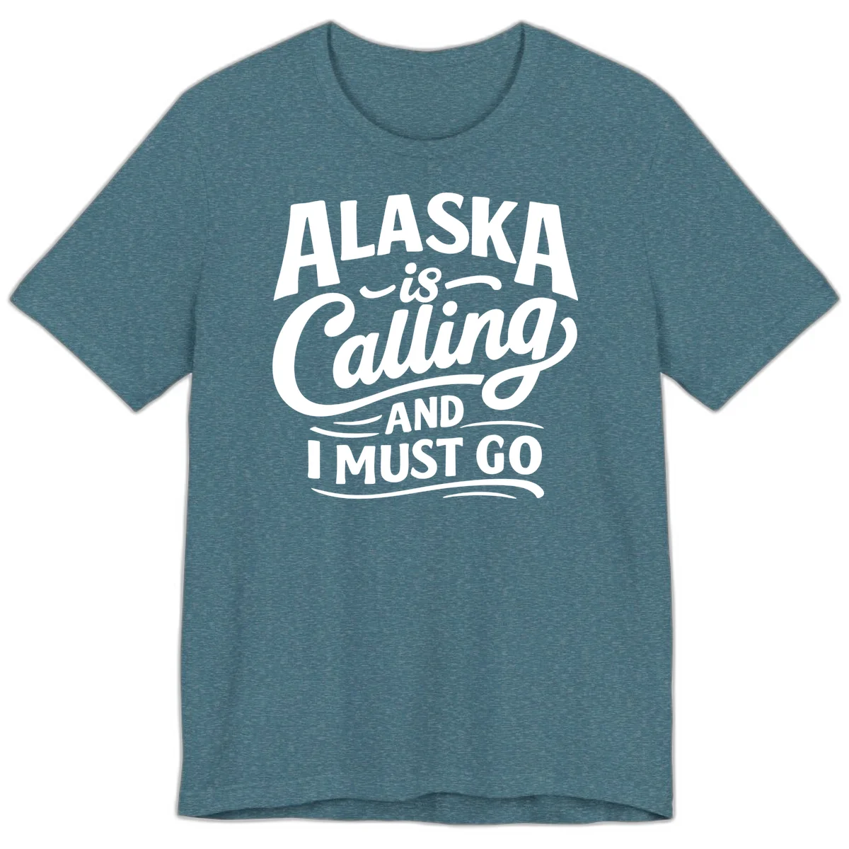 Alaska Calling Hand Lettered Typography Premium T-Shirt in Heather Deep Teal
