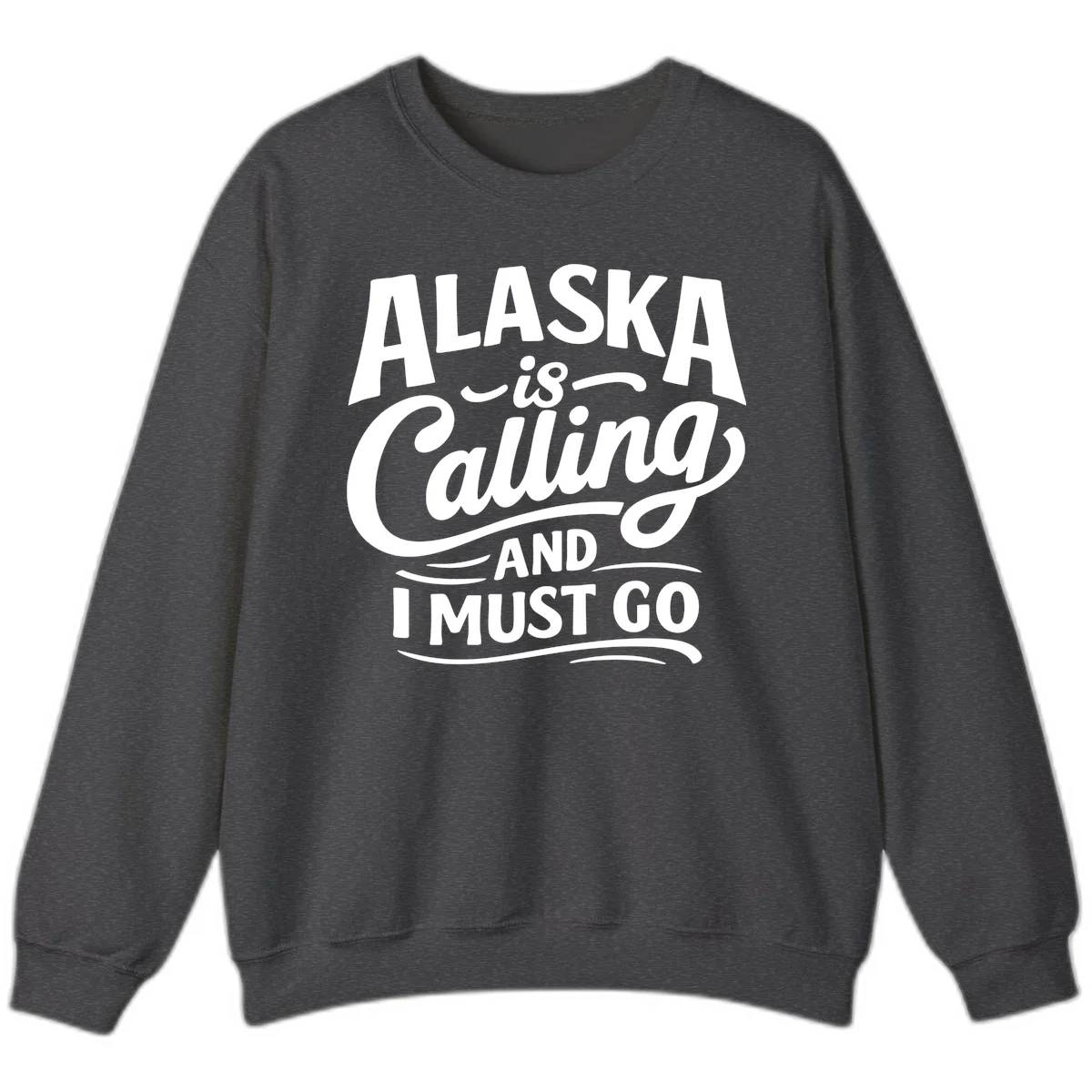 Alaska Calling Hand Lettered Typography Sweatshirt in Dark Heather
