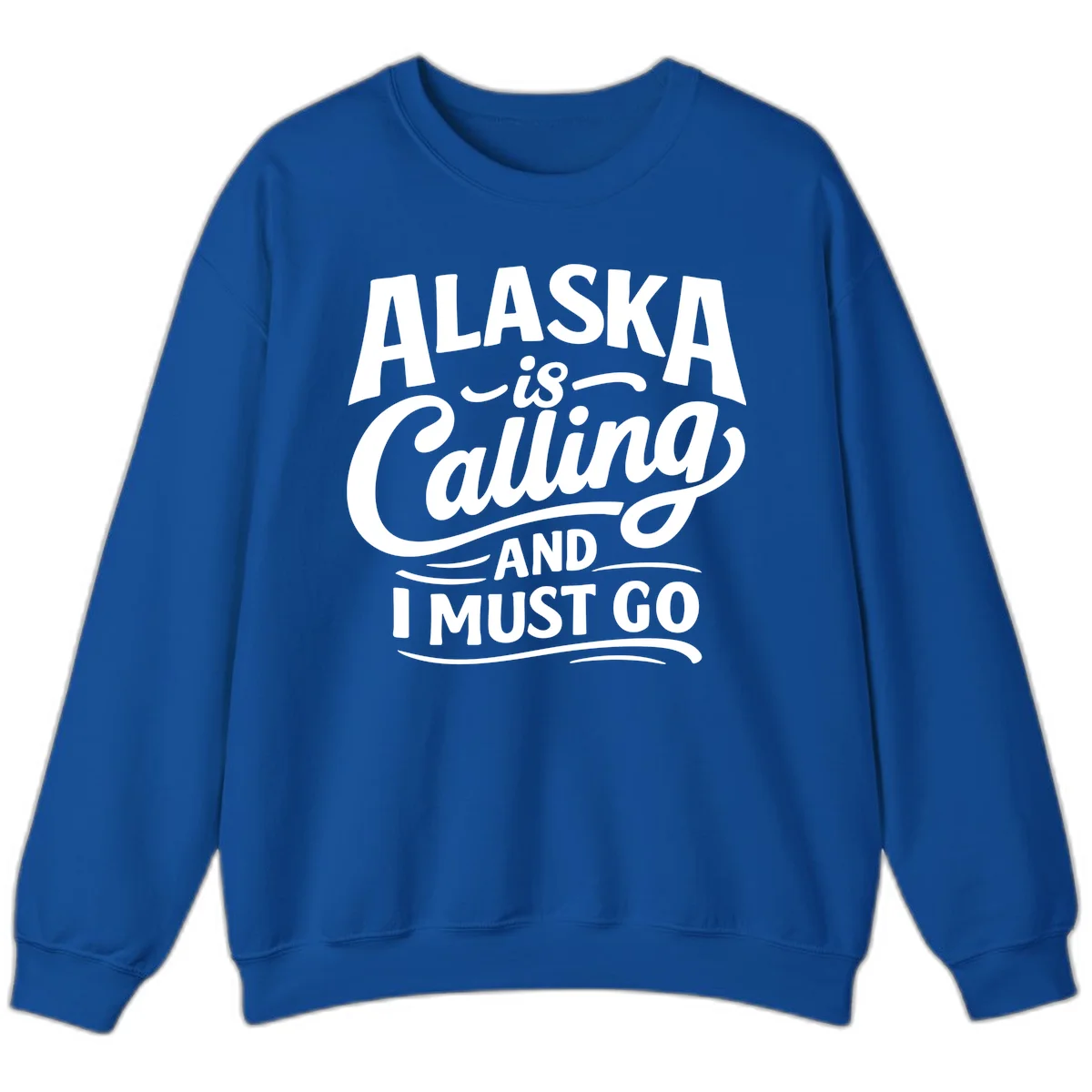 Alaska Calling Hand Lettered Typography Sweatshirt in Royal
