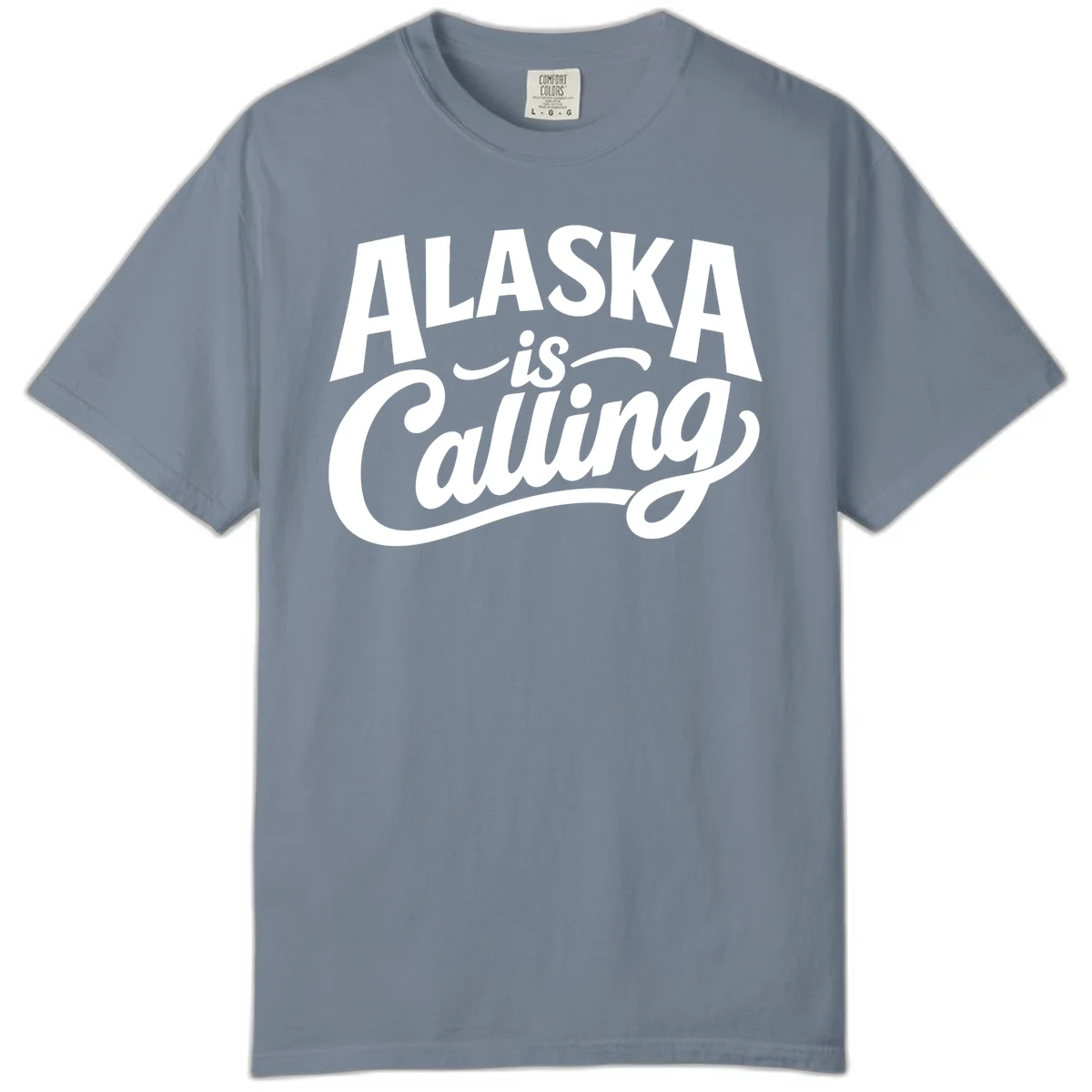 Alaska Is Calling Mixed Typography Design Comfort Color in Blue Jean