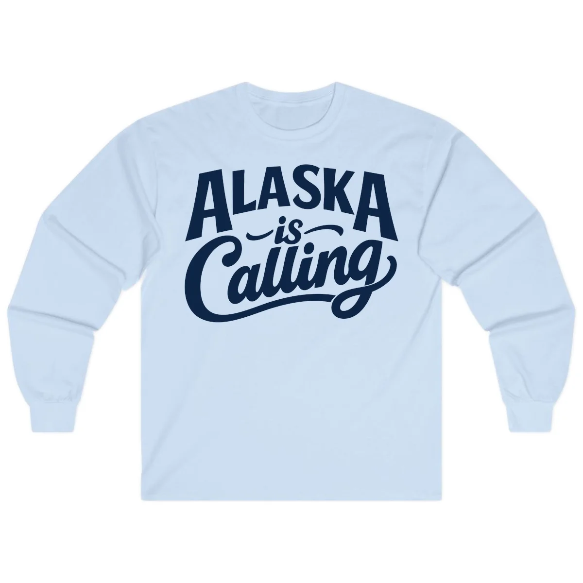 Alaska Is Calling Mixed Typography Design Long Sleeve in Light Blue
