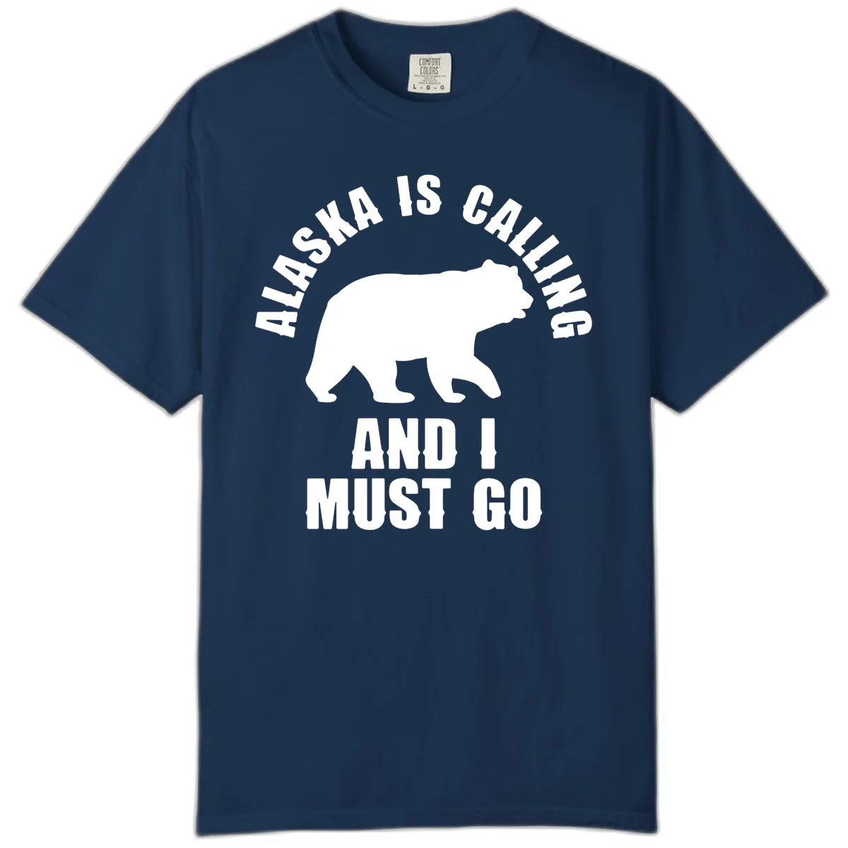 Alaska Is Calling And I Must Go Comfort Color in Navy