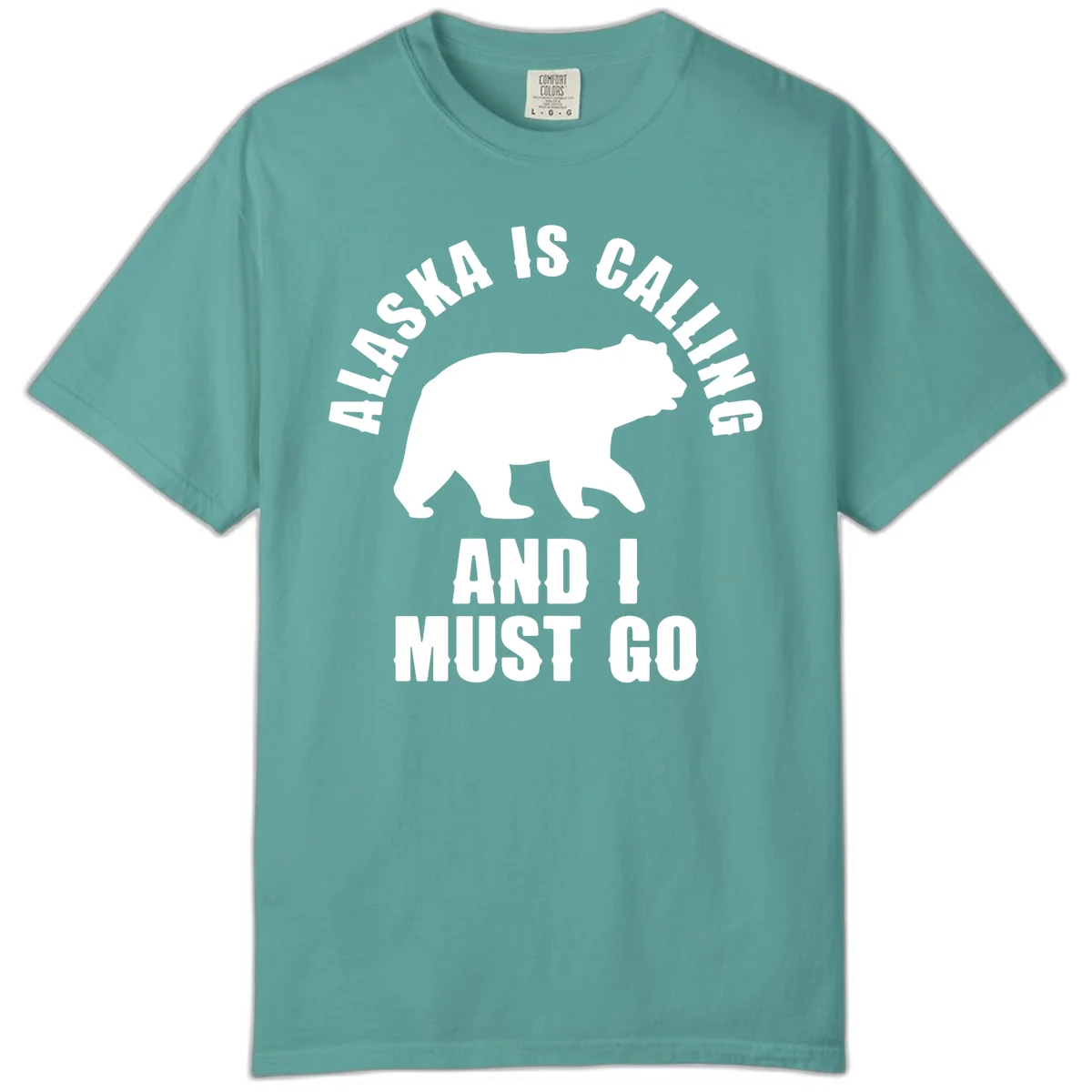 Alaska Is Calling And I Must Go Comfort Color in Seafoam