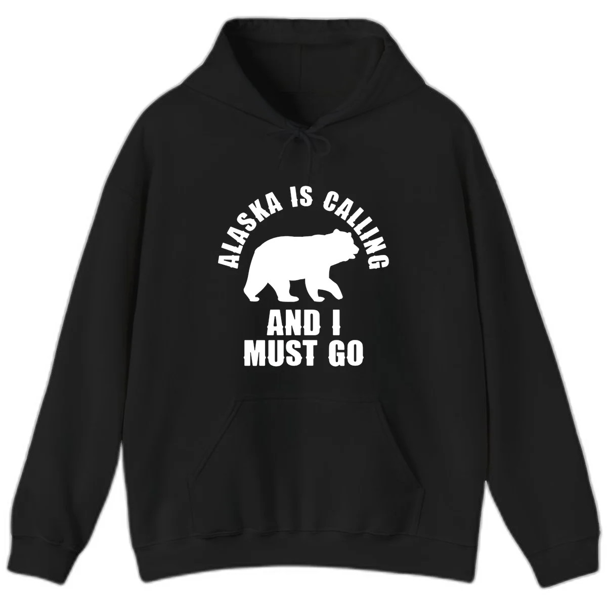 Alaska Is Calling And I Must Go Hoodie in Black
