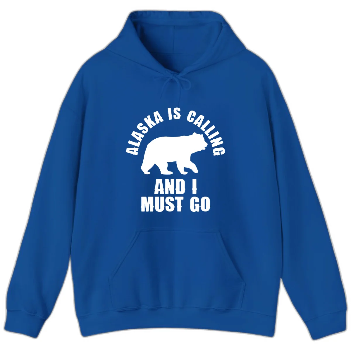 Alaska Is Calling And I Must Go Hoodie in Royal