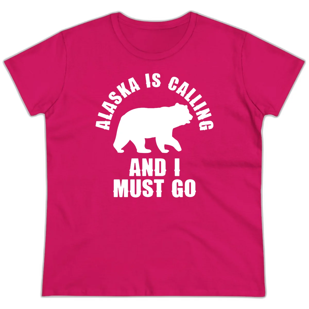 Alaska Is Calling And I Must Go Ladies Tee in Heliconia