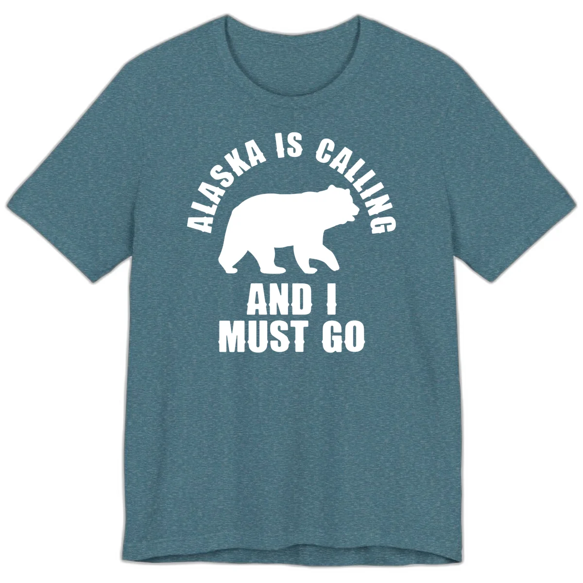 Alaska Is Calling And I Must Go Premium Tee in Heather Deep Teal