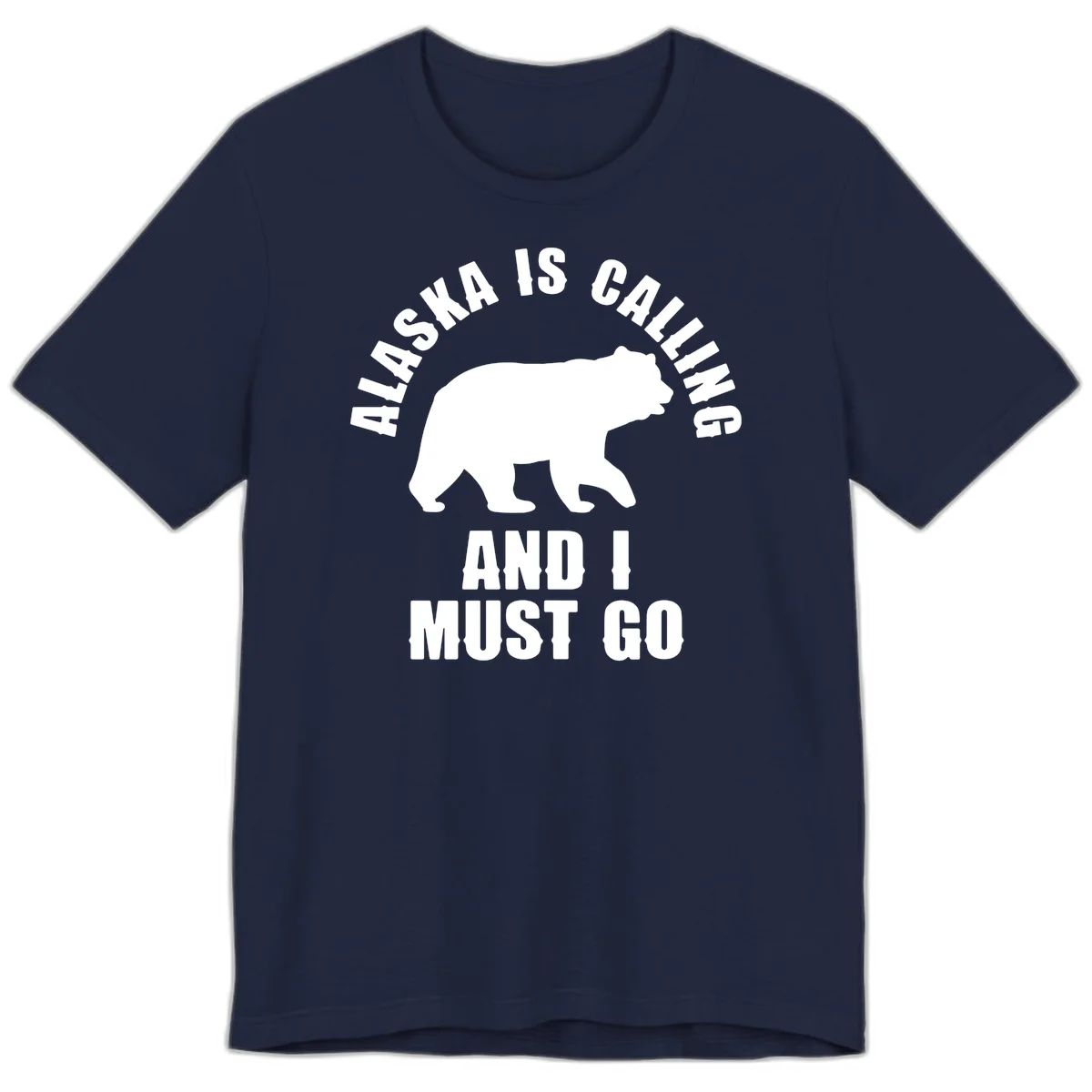 Alaska Is Calling And I Must Go Premium Tee in Navy