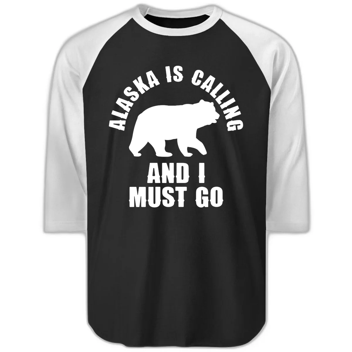 Alaska Is Calling And I Must Go Raglan 3/4 in Black White