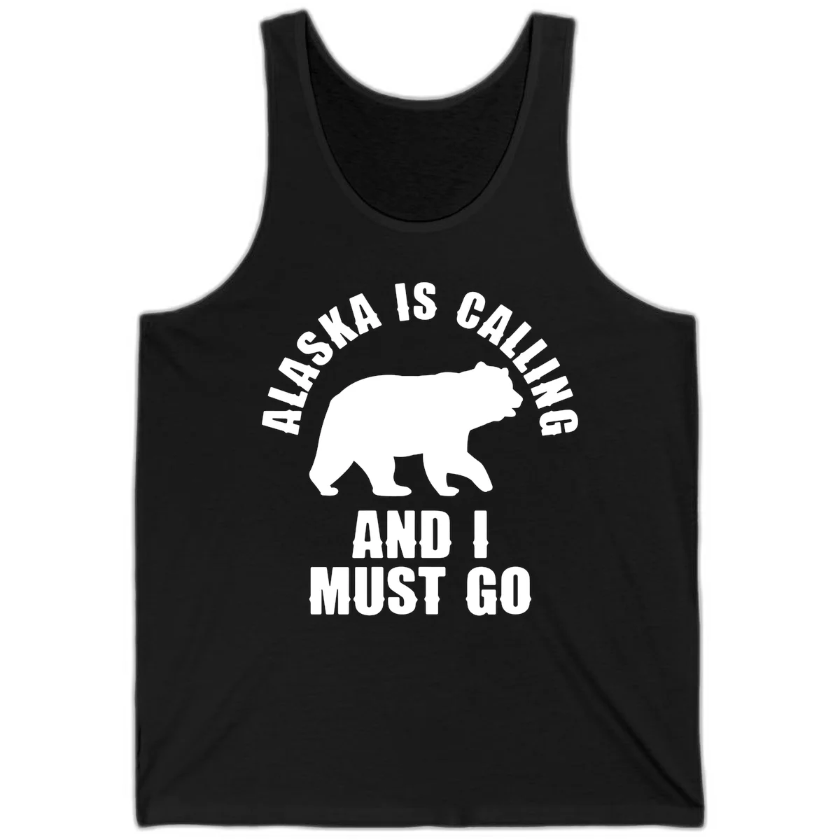 Alaska Is Calling And I Must Go Tank in Black