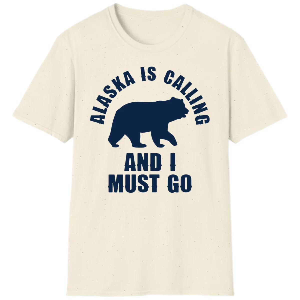 Alaska Is Calling And I Must Go T-Shirt in Natural