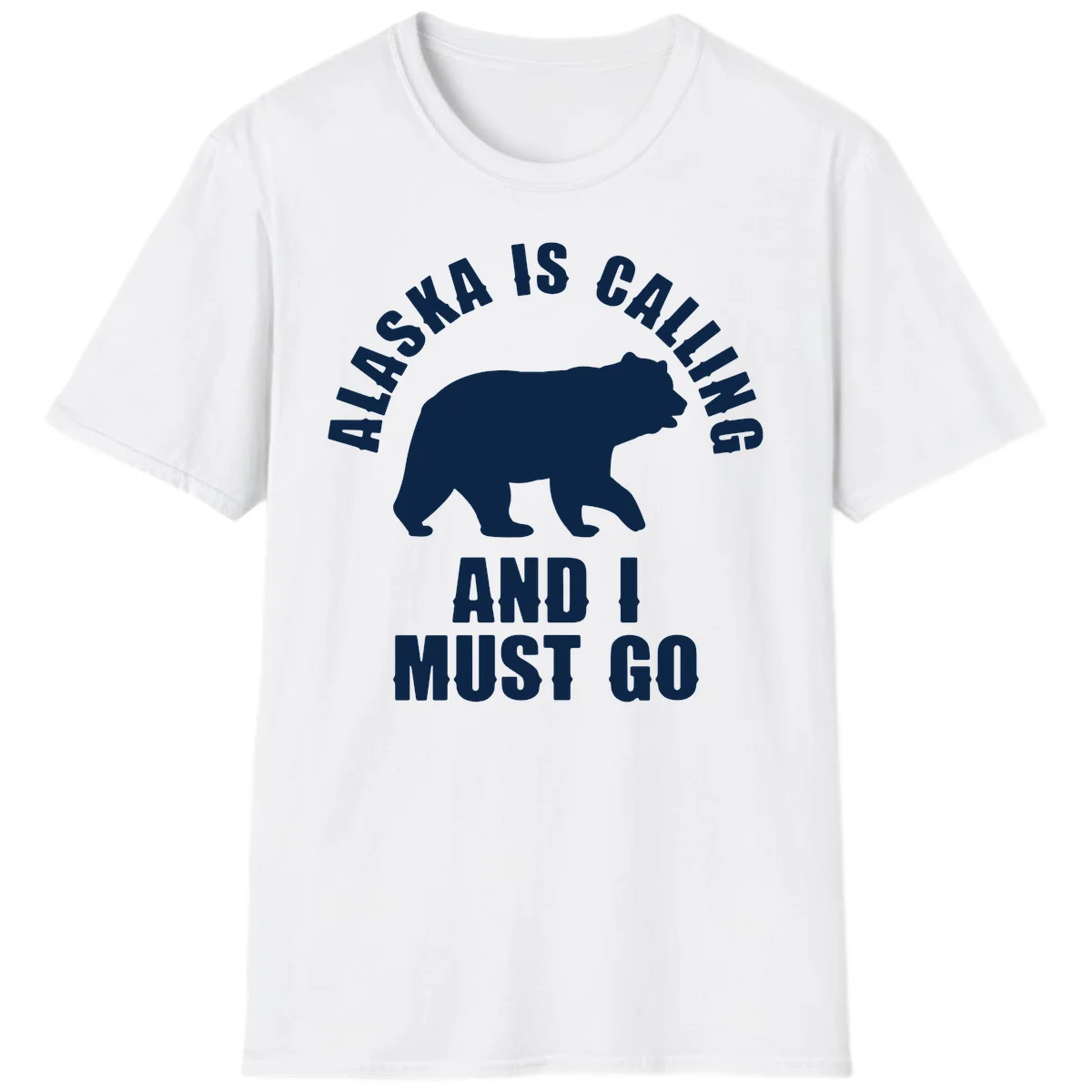 Alaska Is Calling And I Must Go T-Shirt in White