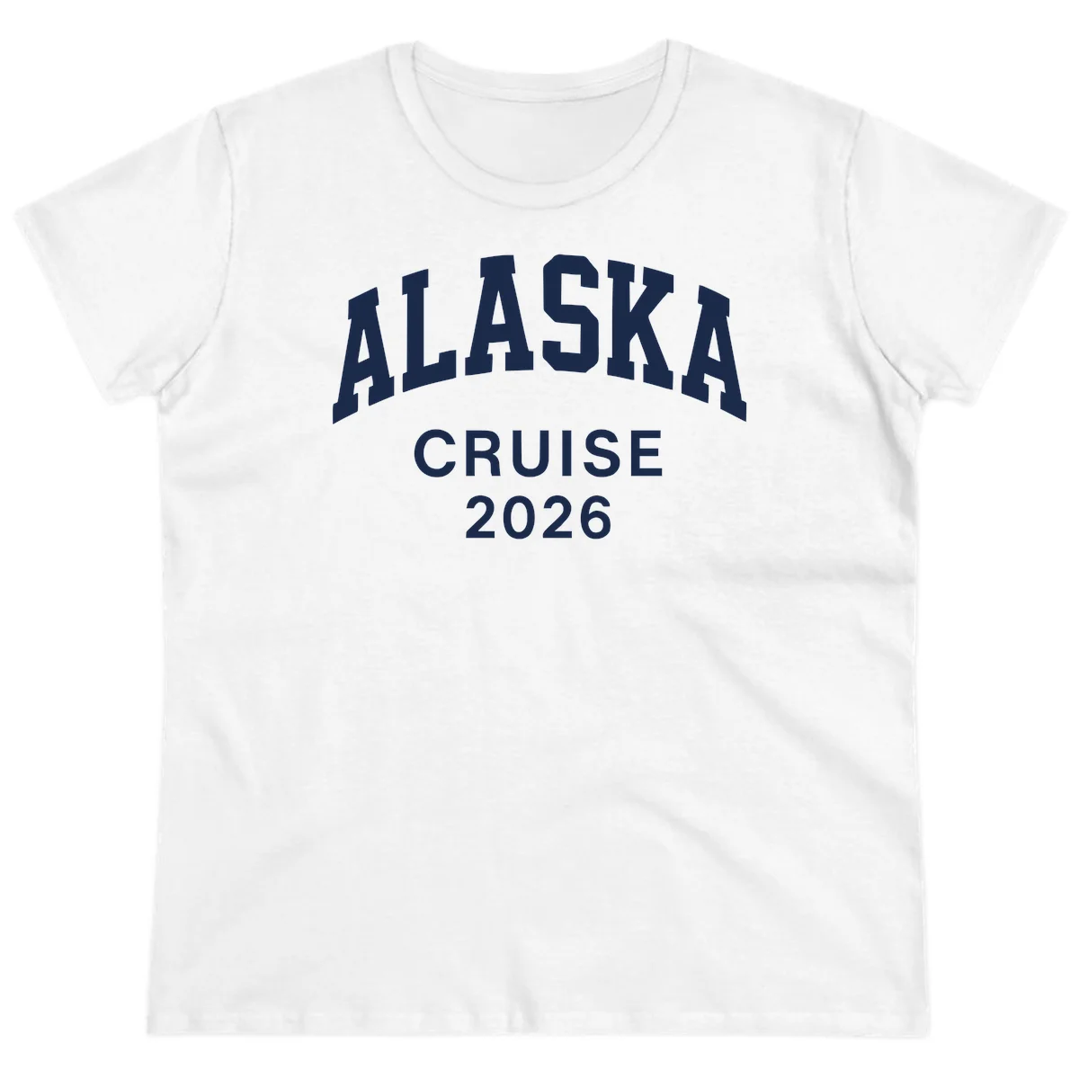 Alaska Cruise 2026 Bold Text Design Ladies Tee in White
