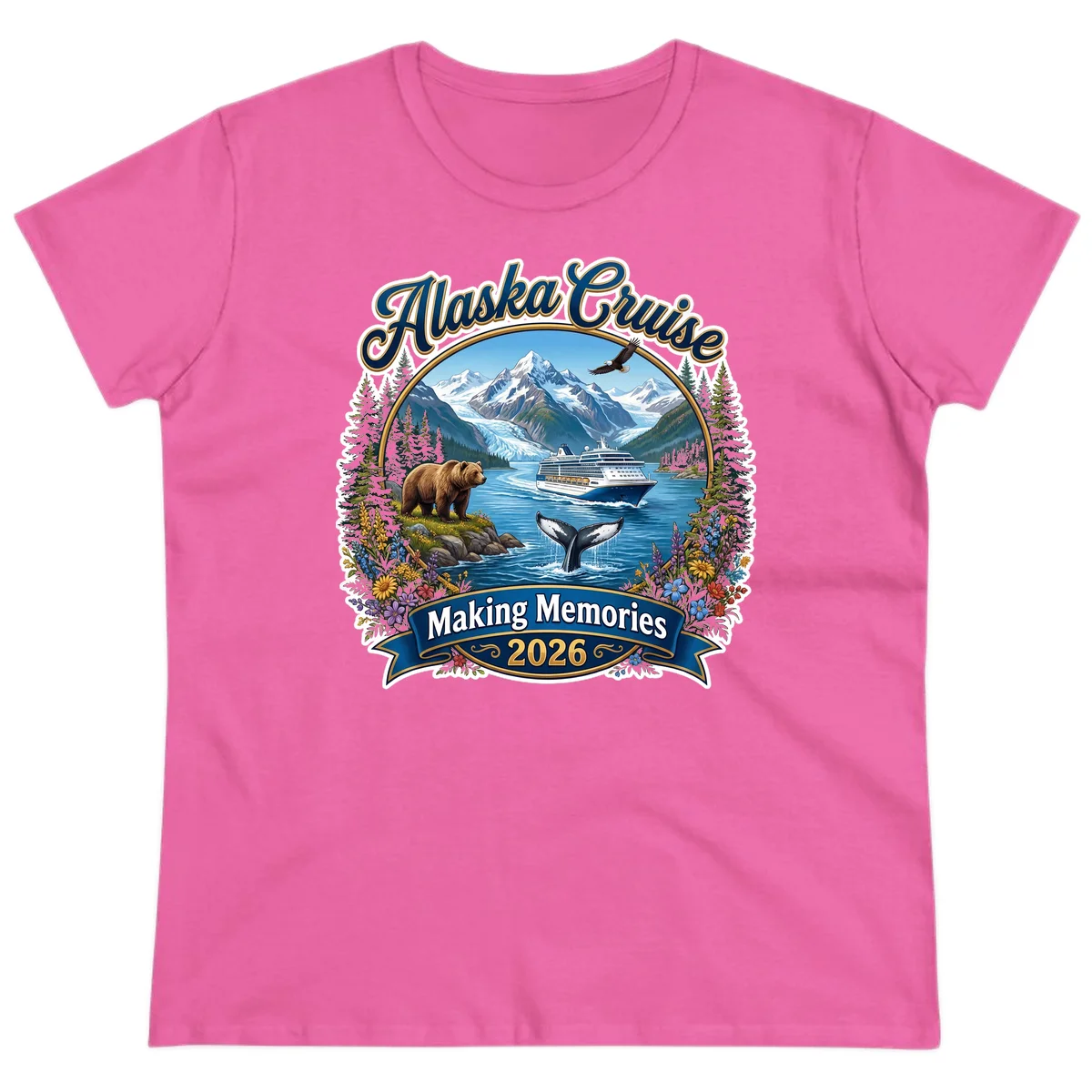 Alaska Cruise Making Memories 2026 Ladies Tee in Azalea