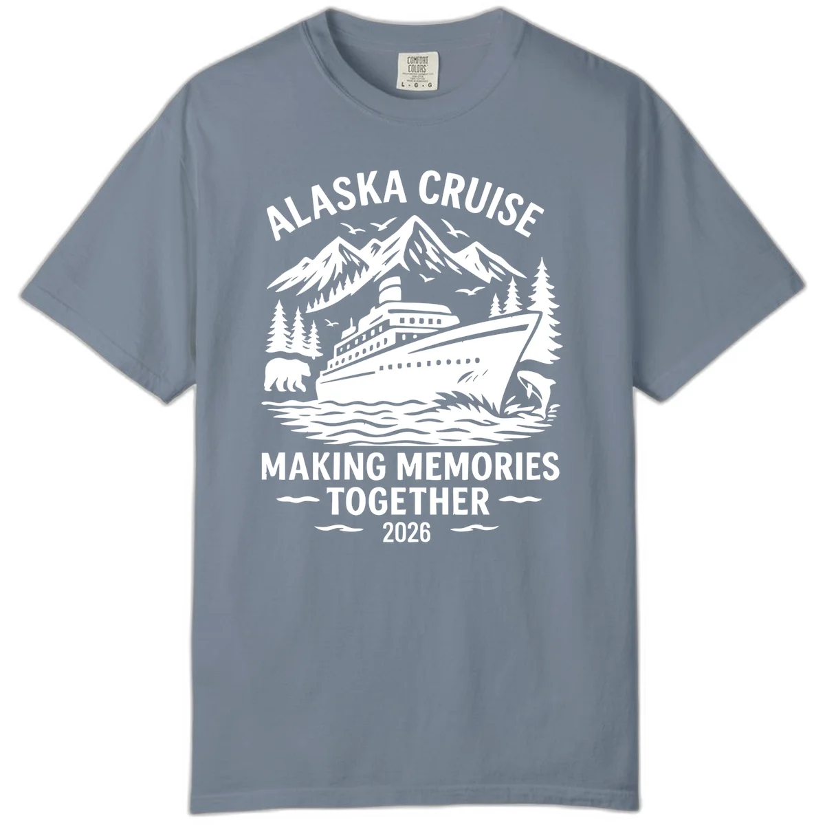 Alaska Cruise Making Memories Together 2026 Comfort Color Tee in Blue Jean