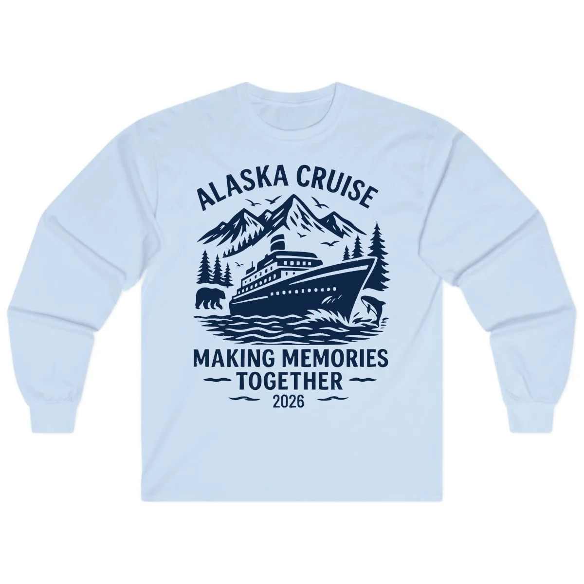 Alaska Cruise Making Memories Together 2026 Long Sleeve Tee in Light Blue