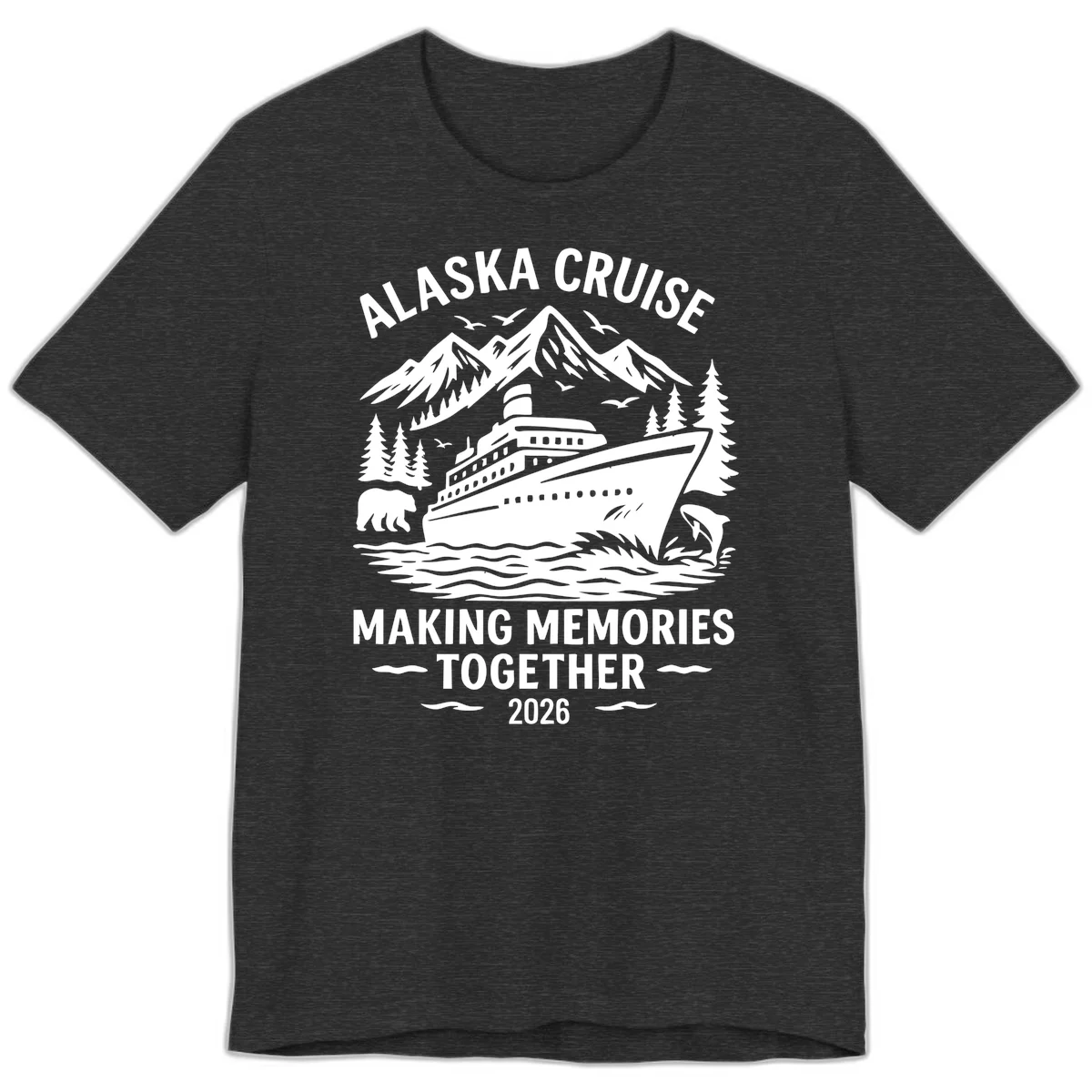 Alaska Cruise Making Memories Together 2026 Premium T-Shirt in Dark Grey Heather