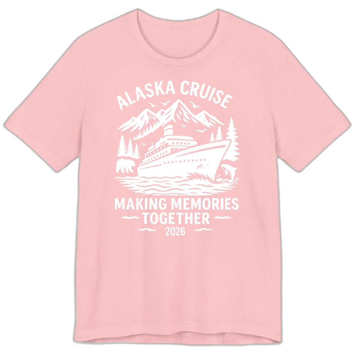 Alaska Cruise Making Memories Together 2026 Premium T-Shirt in Pink