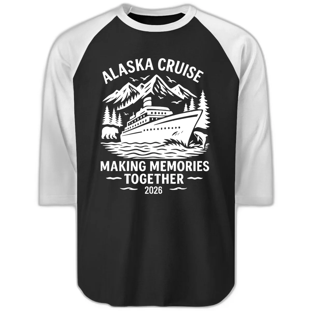Alaska Cruise Making Memories Together 2026 Raglan 3/4 Sleeve in Black White