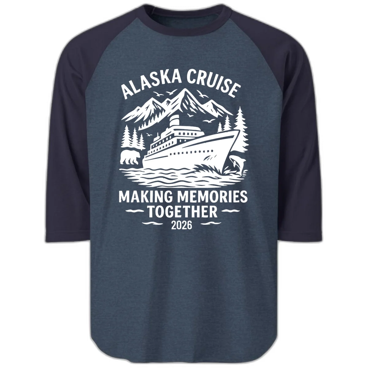 Alaska Cruise Making Memories Together 2026 Raglan 3/4 Sleeve in Heather Denim Navy