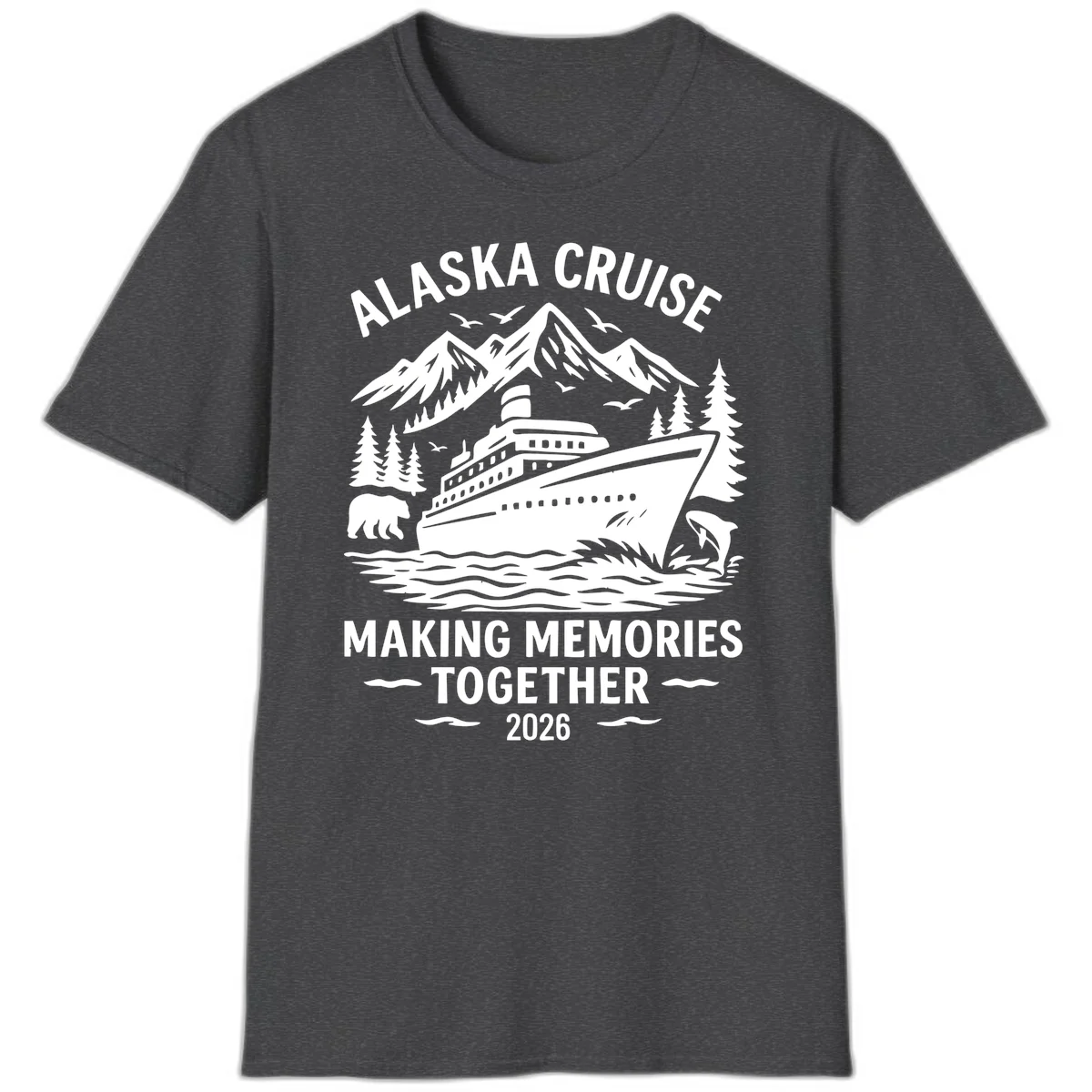 Alaska Cruise Making Memories Together 2026 T-Shirt in Dark Heather