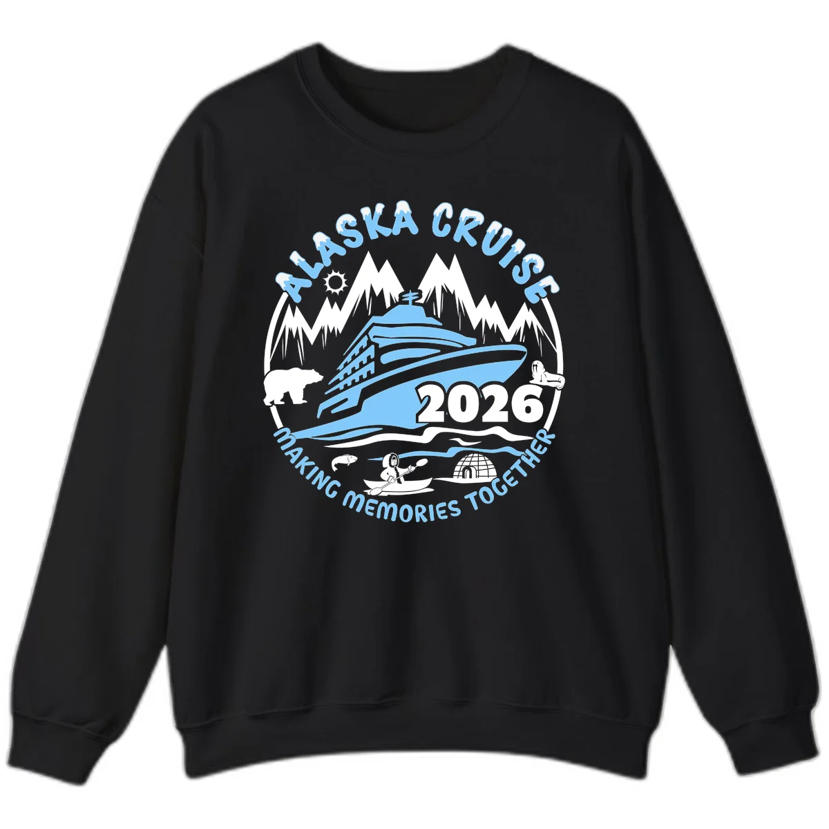 Alaska Cruise Making Memories Together Sweatshirt in Black